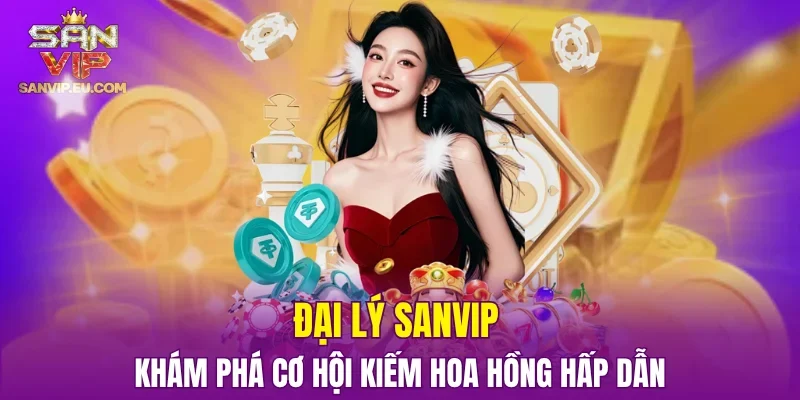 Đại Lý SANVIP