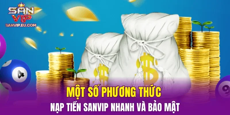 Một số phương thức nạp tiền SANVIP nhanh và bảo mật